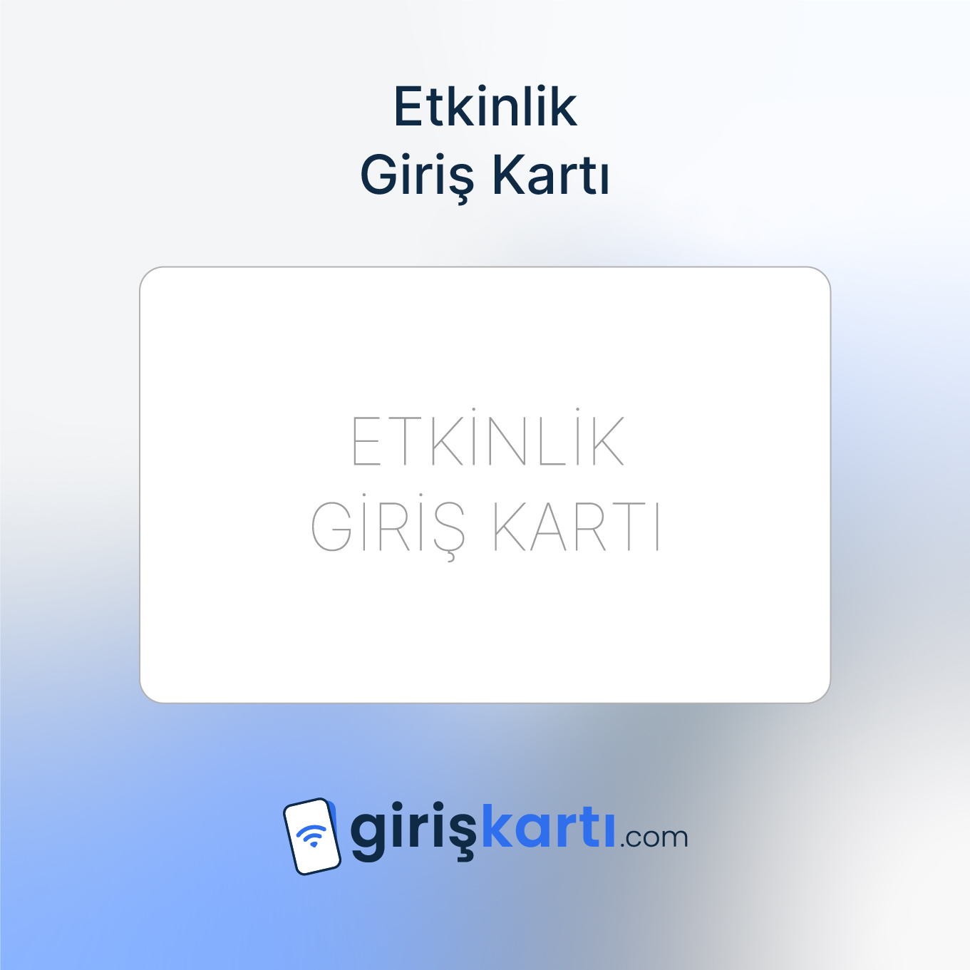 Etkinlik Giriş Kartı